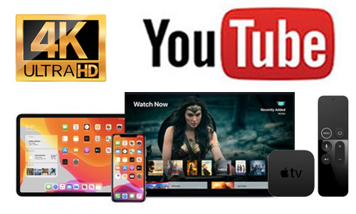 watch 4k youtube video on iphone, ipad and apple tv