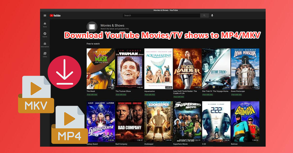 Download YouTube Movies to MP4 MKV